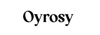 Oyrosy review: Unveiling the truth behind the trendy facade